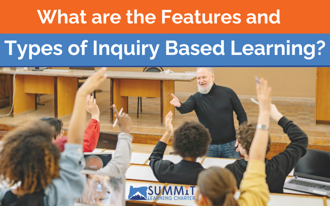 What are the Features and Types of Inquiry Based Learning?